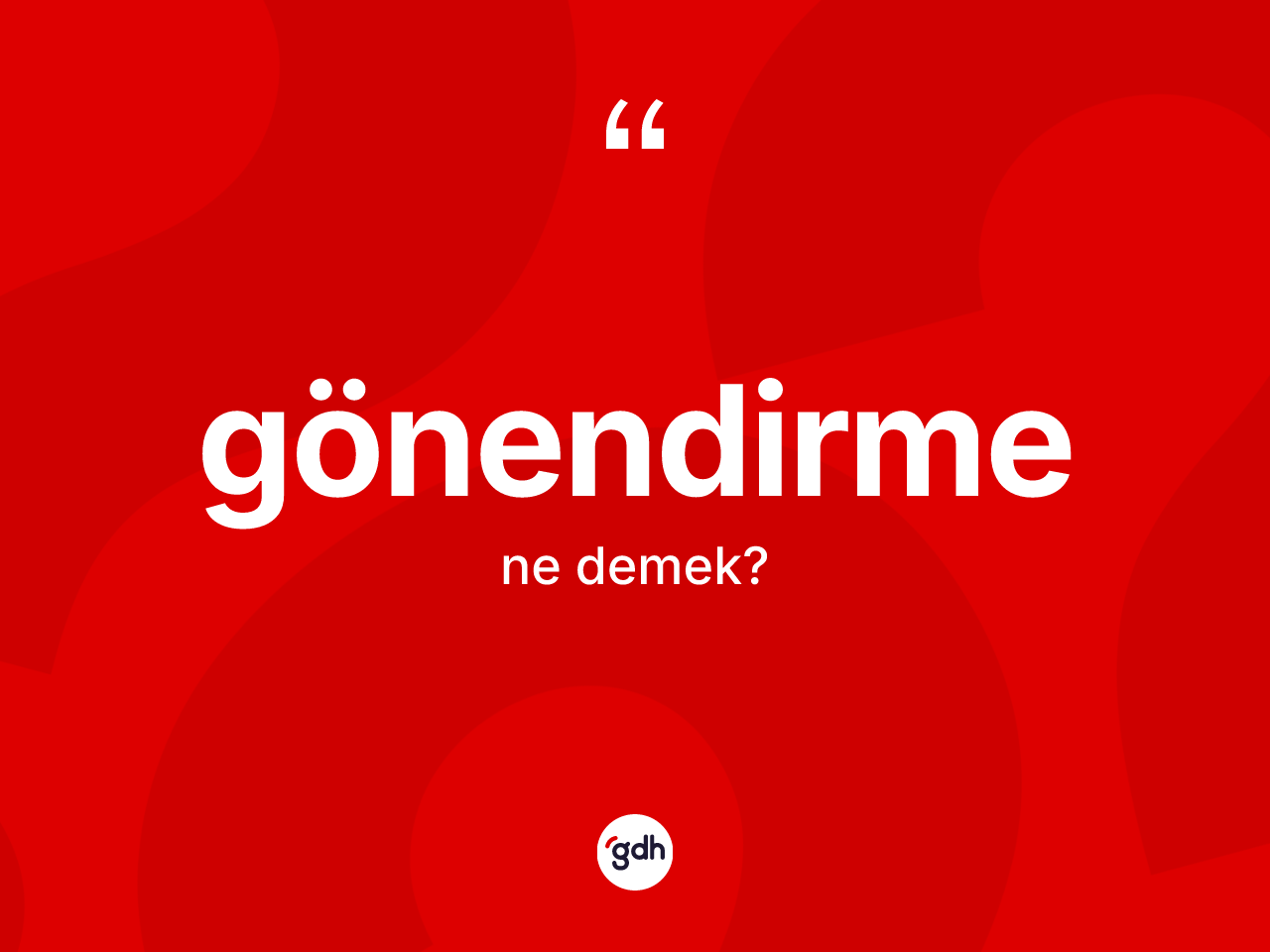 Gönendirme kelimesi ne demek? Gönendirmenin halk arasındaki kullanımı nasıldır?