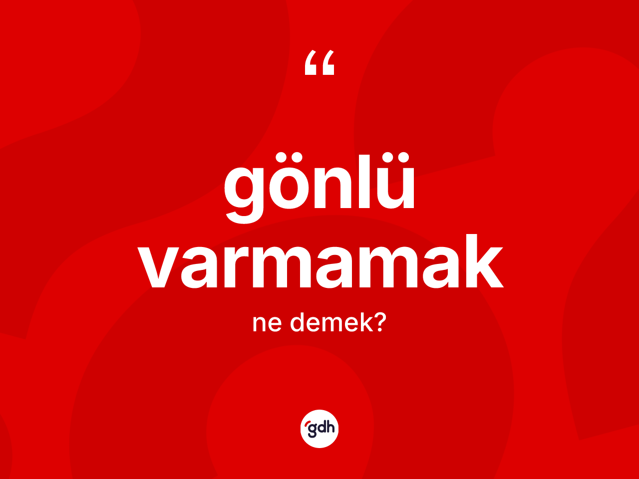 Gönlü varmamak ifadesi neyi anlatır? Gönlü varmamak ifadesi hangi durumlarda kullanılır