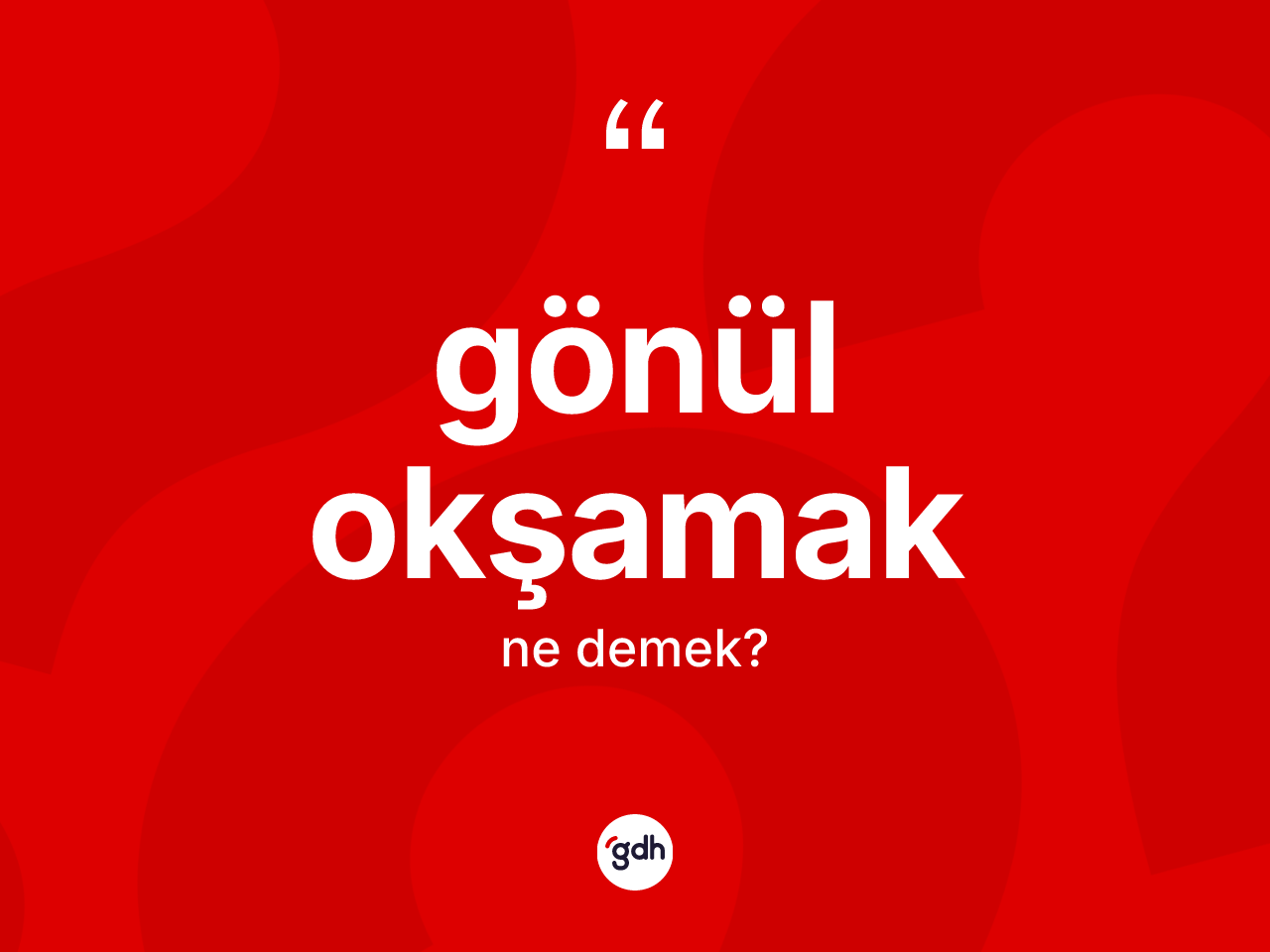 Gönül okşamak nedir? Gönül okşamak ifadesinin TDK tanımı nedir?