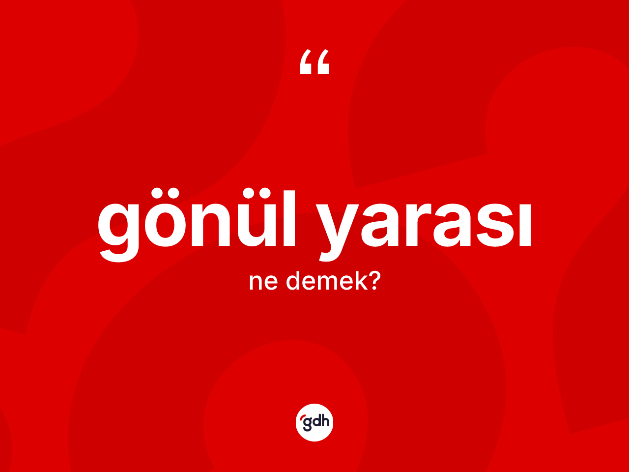 Gönül yarası kelimesinin tanımı nedir? Gönül yarasının TDK'ya göre anlamı nedir?