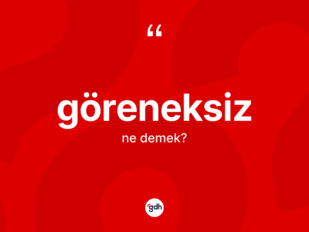 Göreneksiz kelimesinin sözlükteki tanımı nedir? Göreneksiz kelimesinin kaç farklı anlamı var?