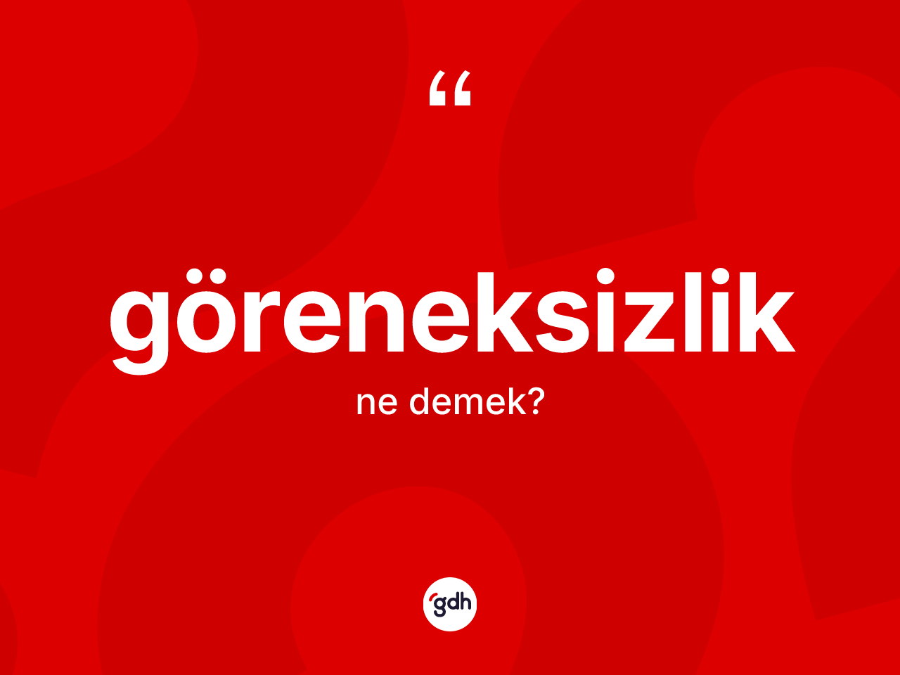Göreneksizlik kelimesinin tanımı nedir? Göreneksizliğin TDK'ya göre anlamı nedir?