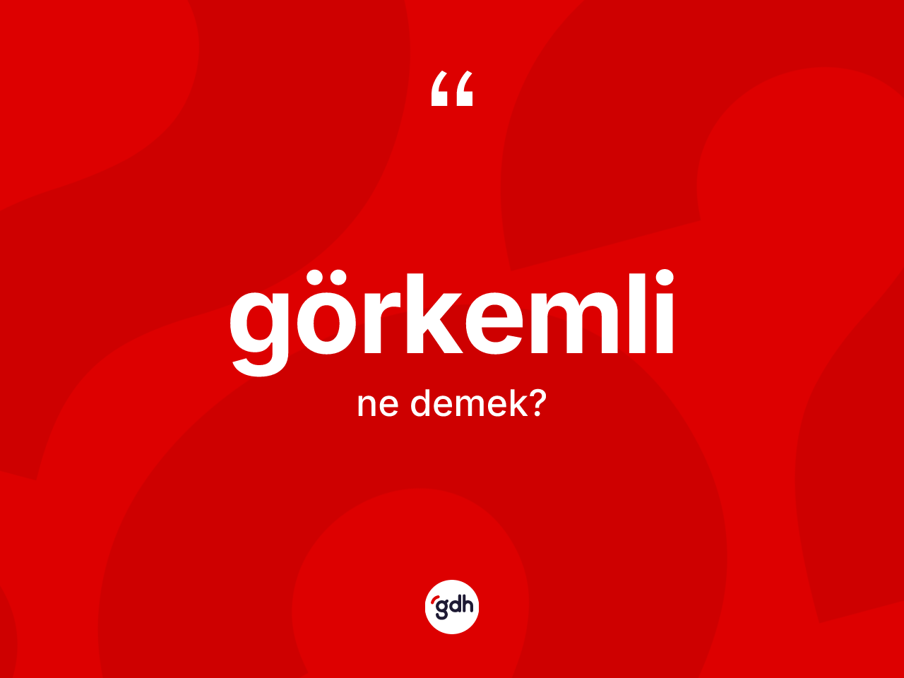 Görkemli ne anlama gelir? Görkemlinin halk arasındaki kullanımı nasıldır?