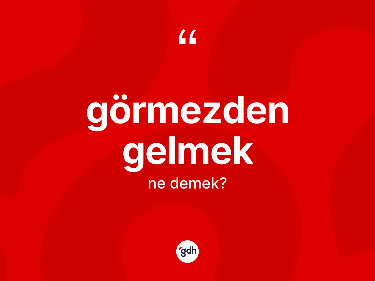 Görmezden gelmek ifadesinin tanımı nedir? Görmezden gelmek ifadesinin TDK açıklaması nedir?