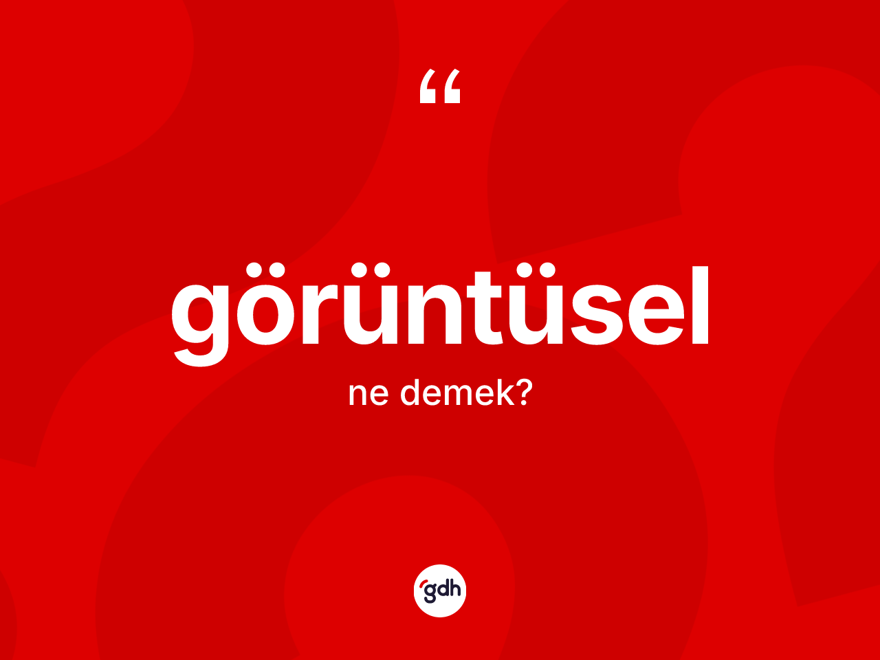 Görüntüsel nedir? Görüntüsel kelimesinin özellikleri nelerdir?