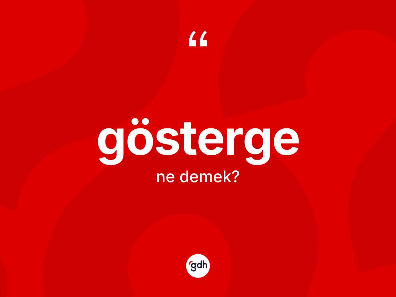 Gösterge kelimesinin anlamı nedir? Göstergenin TDK'ya göre anlamı nedir?