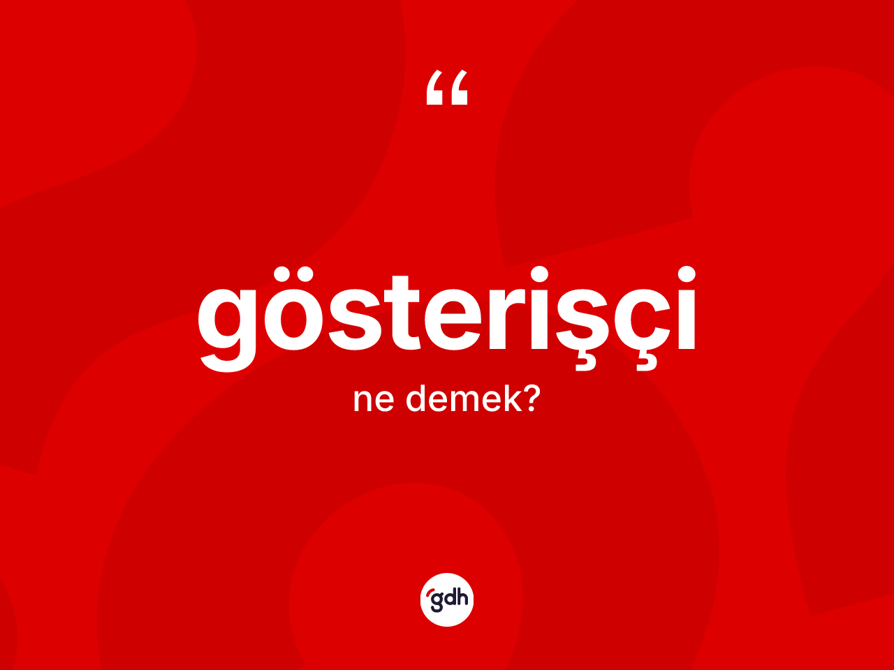 Gösterişçi ne demek? Gösterişçinin TDK'ya göre anlamı nedir?