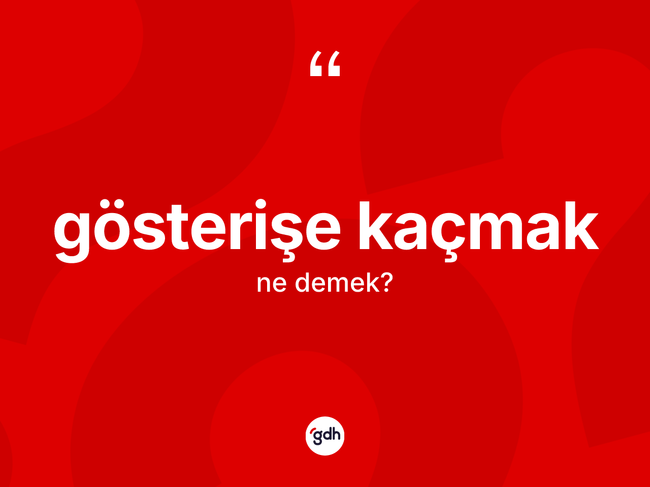 Gösterişe kaçmak ifadesinin kısaca anlamı nedir? Gösterişe kaçmak ifadesinin özellikleri nelerdir?