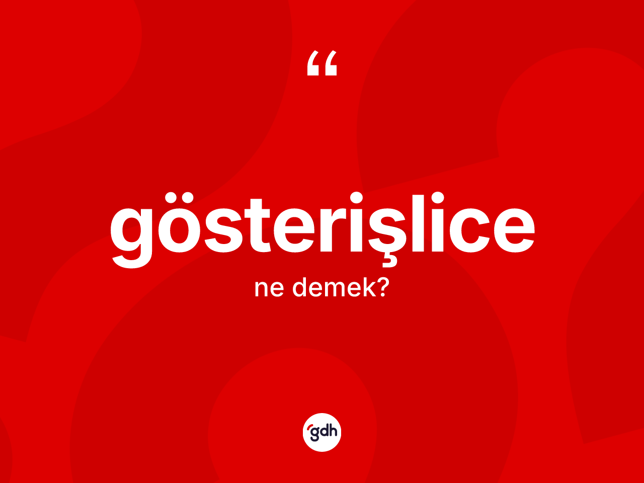 Gösterişlice kelimesinin sözlükteki tanımı nedir? Gösterişlice kelimesinin özellikleri nelerdir?