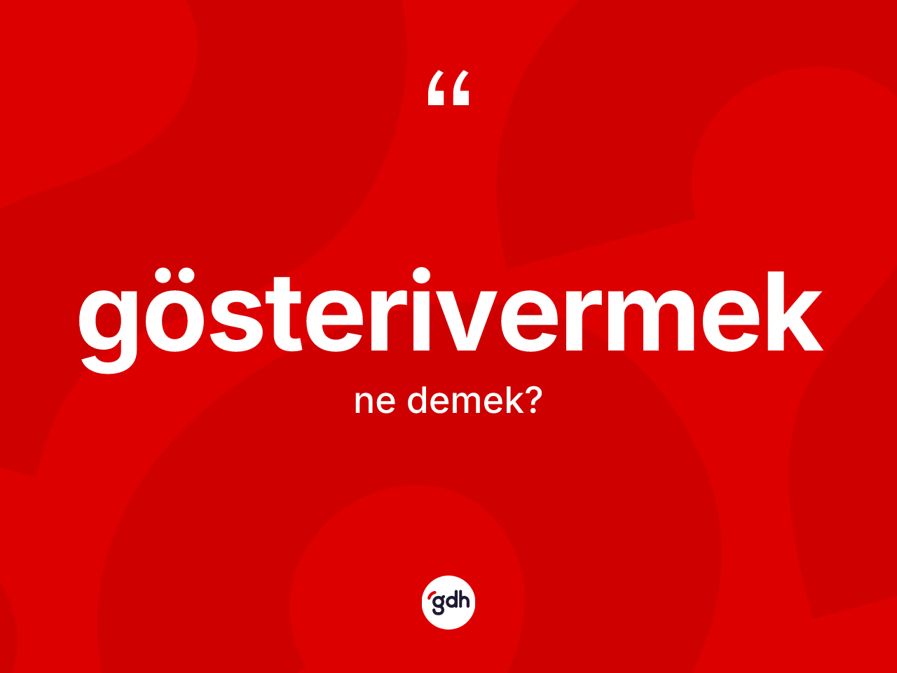 Gösterivermek kelimesi ne demek? Gösterivermeğin halk arasındaki kullanımı nasıldır?