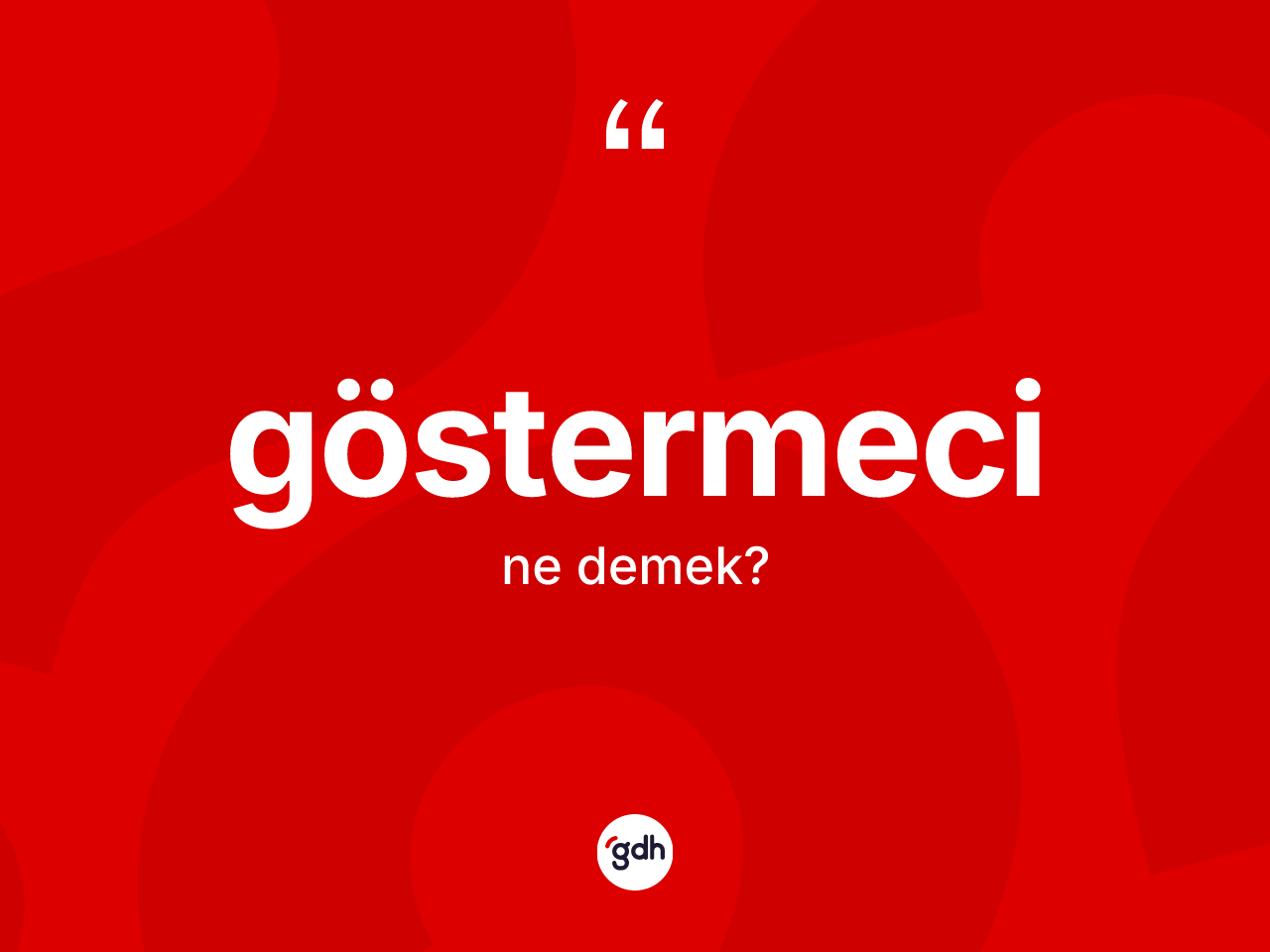 Göstermeci kelimesi ne demek? Göstermecinin halk arasındaki kullanımı nasıldır?