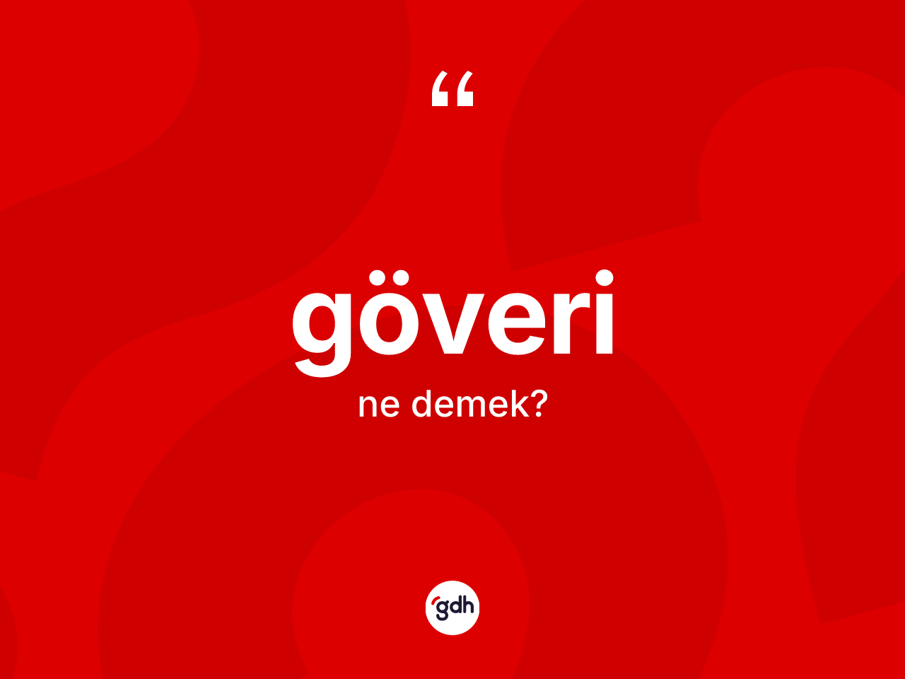 Göveri kelimesinin anlamı nedir? Göverinin TDK'ya göre anlamı nedir?
