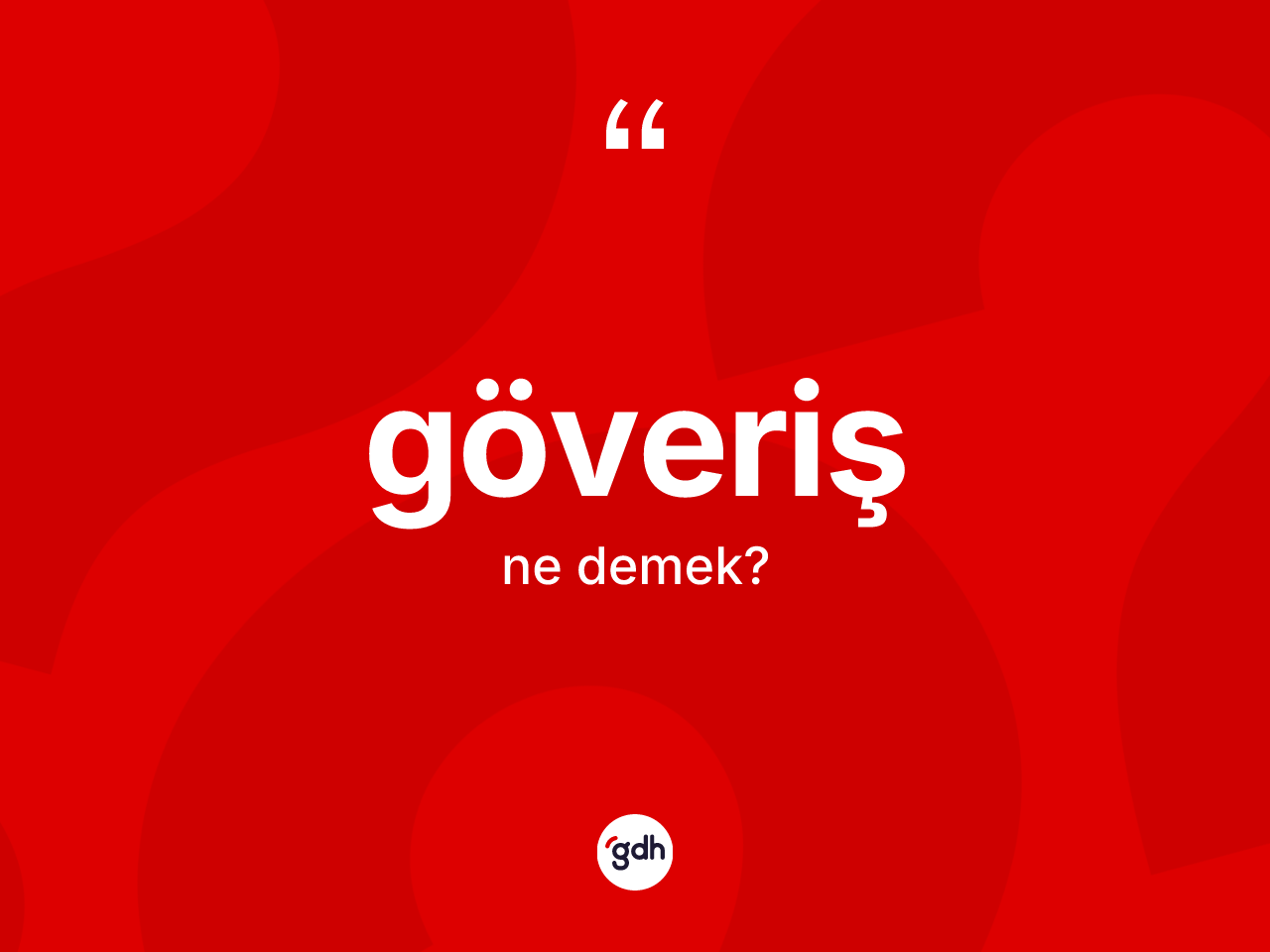 Göveriş kelimesinin tanımı nedir? Göverişin TDK'ya göre anlamı nedir?