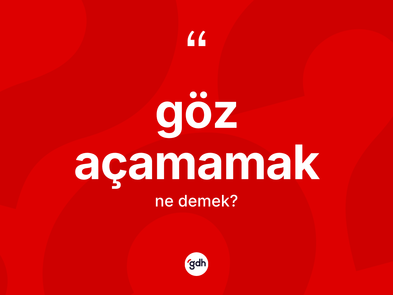 Göz açamamak nedir? Göz açamamak ifadesinin özellikleri nelerdir?