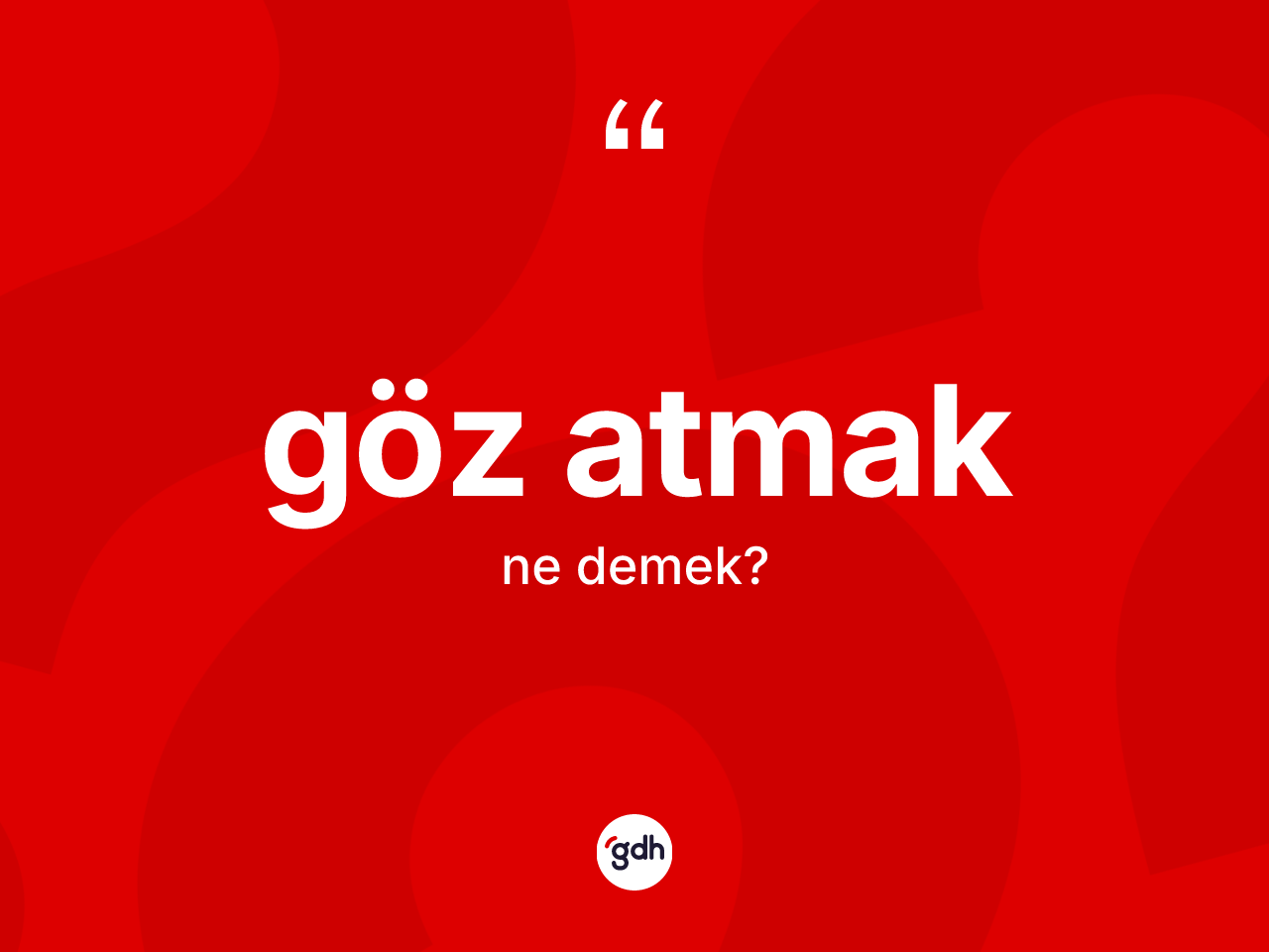 Göz atmak deyiminin açıklaması nedir? Göz atmak ifadesi hangi durumlarda kullanılır?