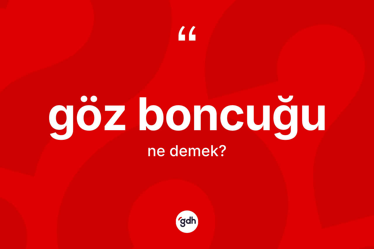 Göz boncuğu kelimesi ne anlama gelir?