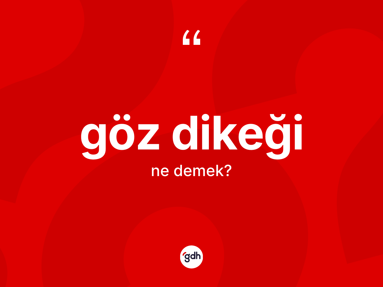 Göz dikeği kelimesinin anlamı nedir? Göz dikeğinin TDK'ya göre anlamı nedir?