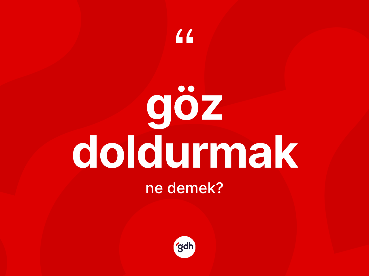 Göz doldurmak ne demek? Göz doldurmak ifadesi nerede kullanılır?
