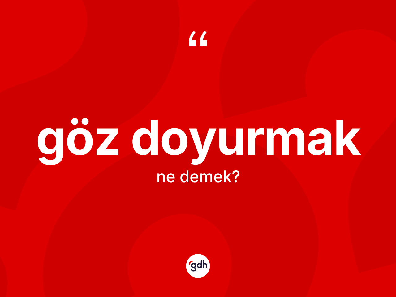 Göz doyurmak ifadesinin tanımı nedir? Göz doyurmak ifadesinin özellikleri nelerdir?