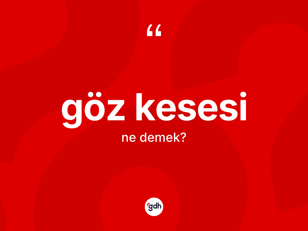 Göz kesesi kelimesinin sözlükteki tanımı nedir? Göz kesesi kelimesinin TDK'ya göre açıklaması nedir?