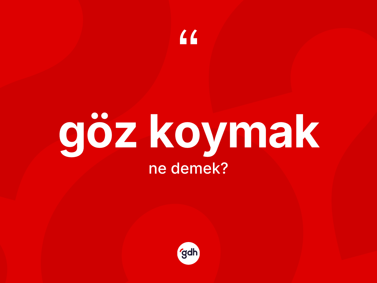 Göz koymak ifadesinin tanımı nedir? Göz koymak ifadesinin TDK'ya göre anlamı nedir?