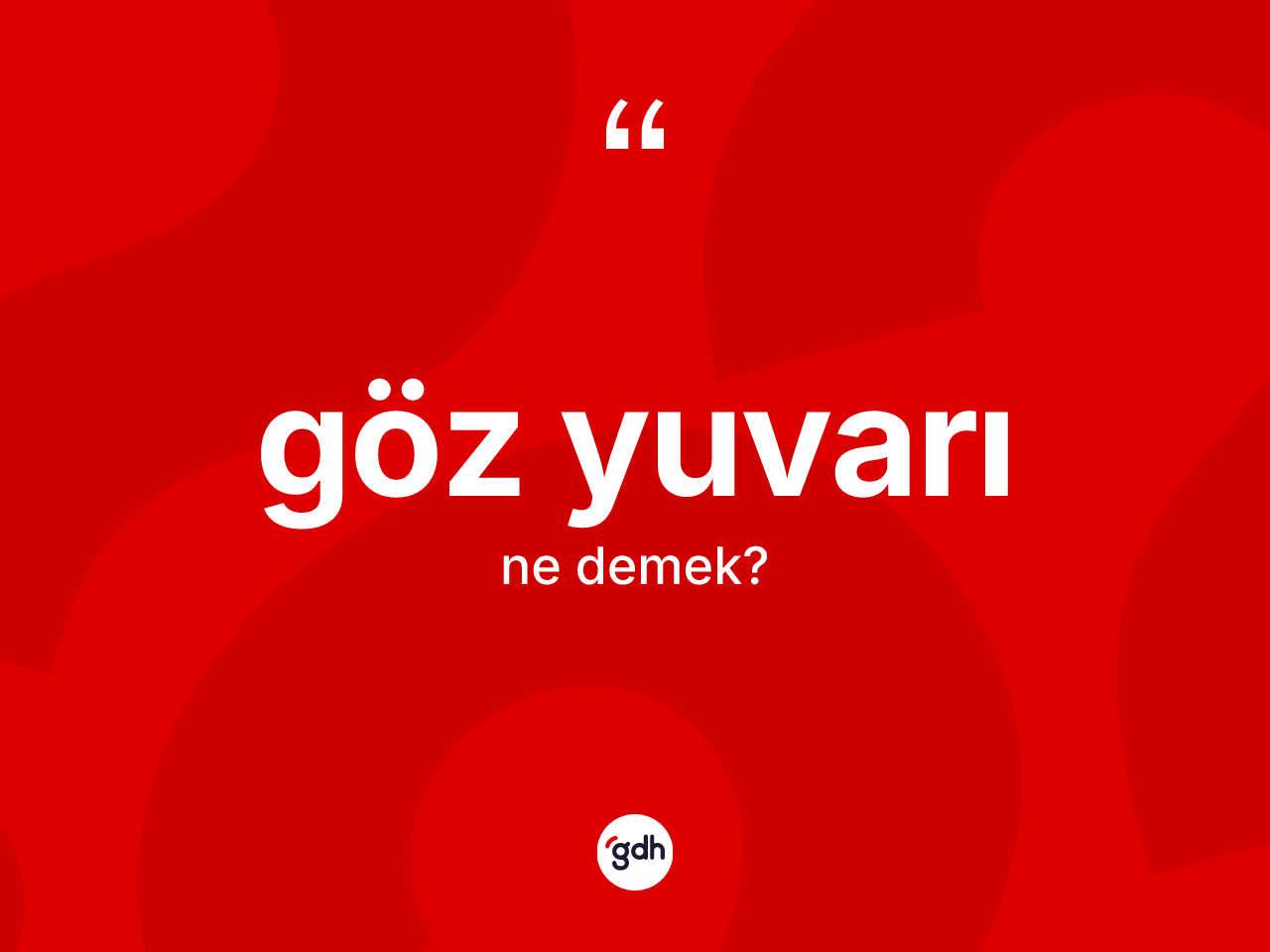Göz yuvarı kelimesinin tanımı nedir? Göz yuvarının sözlükteki anlamı nedir?