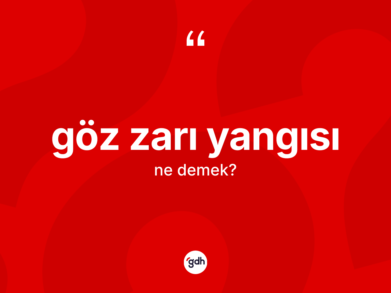 Göz zarı yangısı kelimesinin sözlükteki tanımı nedir? Göz zarı yangısının TDK'ya göre anlamı nedir?