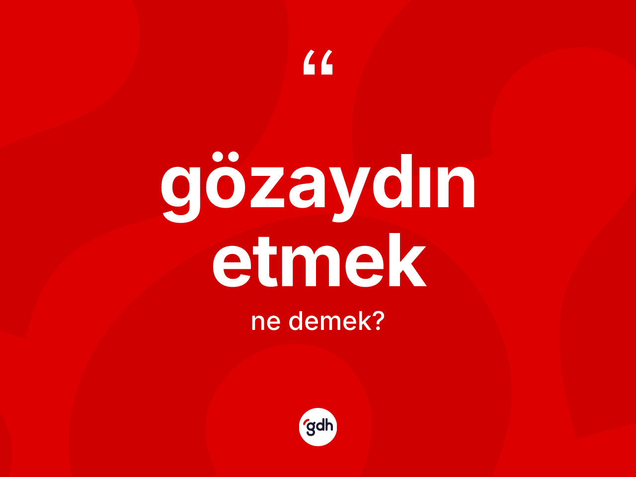 Gözaydın etmek ifadesinin kısaca anlamı nedir? Gözaydın etmek ifadesinin TDK anlamı nedir?