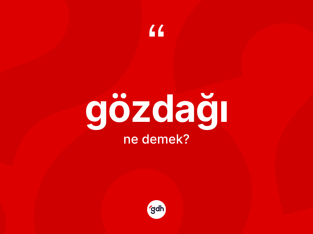 Gözdağı kelimesi ne anlama gelir? Gözdağı kelimesinin özellikleri nelerdir?