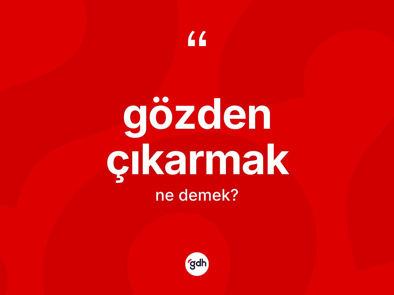 Gözden çıkarmak ifadesi ne anlama gelir? Gözden çıkarmak ifadesinin TDK'ya göre anlamı nedir?
