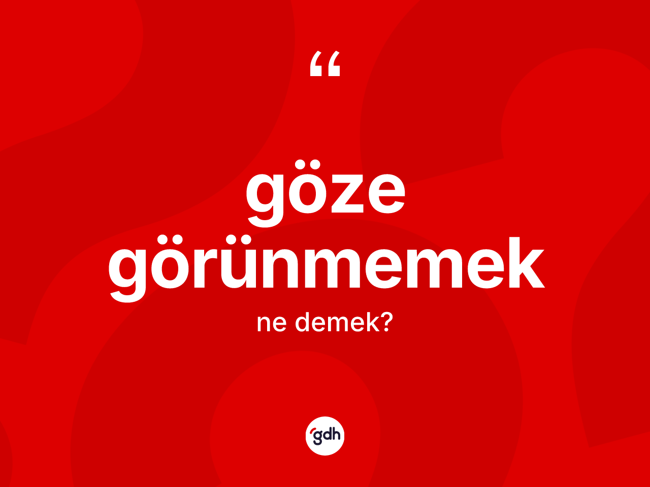 Göze görünmemek ifadesinin sözlükteki anlamı nedir? Göze görünmemek ifadesi nerede kullanılır?