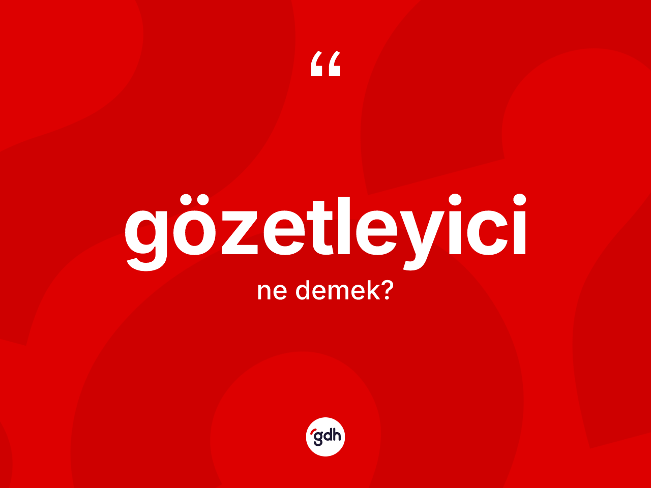 Gözetleyici kelimesinin tanımı nedir? Gözetleyici kelimesinin TDK'ya göre açıklaması nedir?