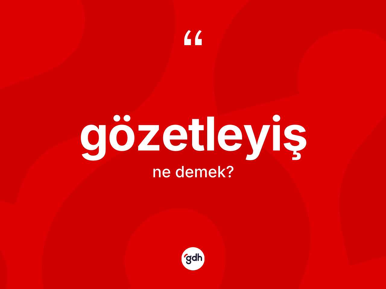 Gözetleyiş ne anlama gelir? Gözetleyişin halk arasındaki kullanımı nasıldır?