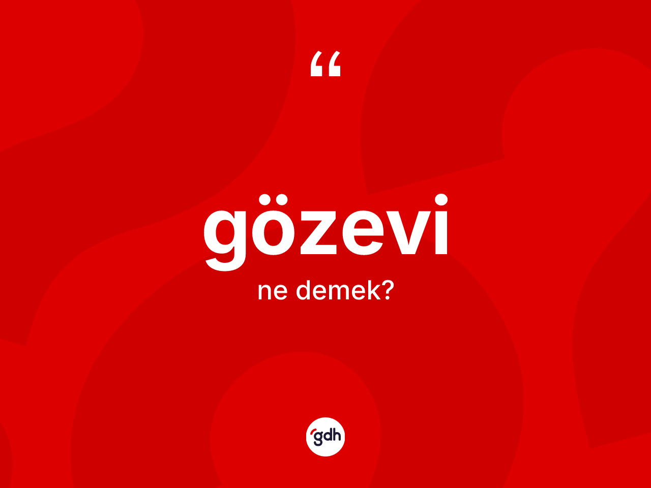 Gözevi kelimesi ne anlama gelir? Gözevinin halk arasındaki kullanımı nasıldır?
