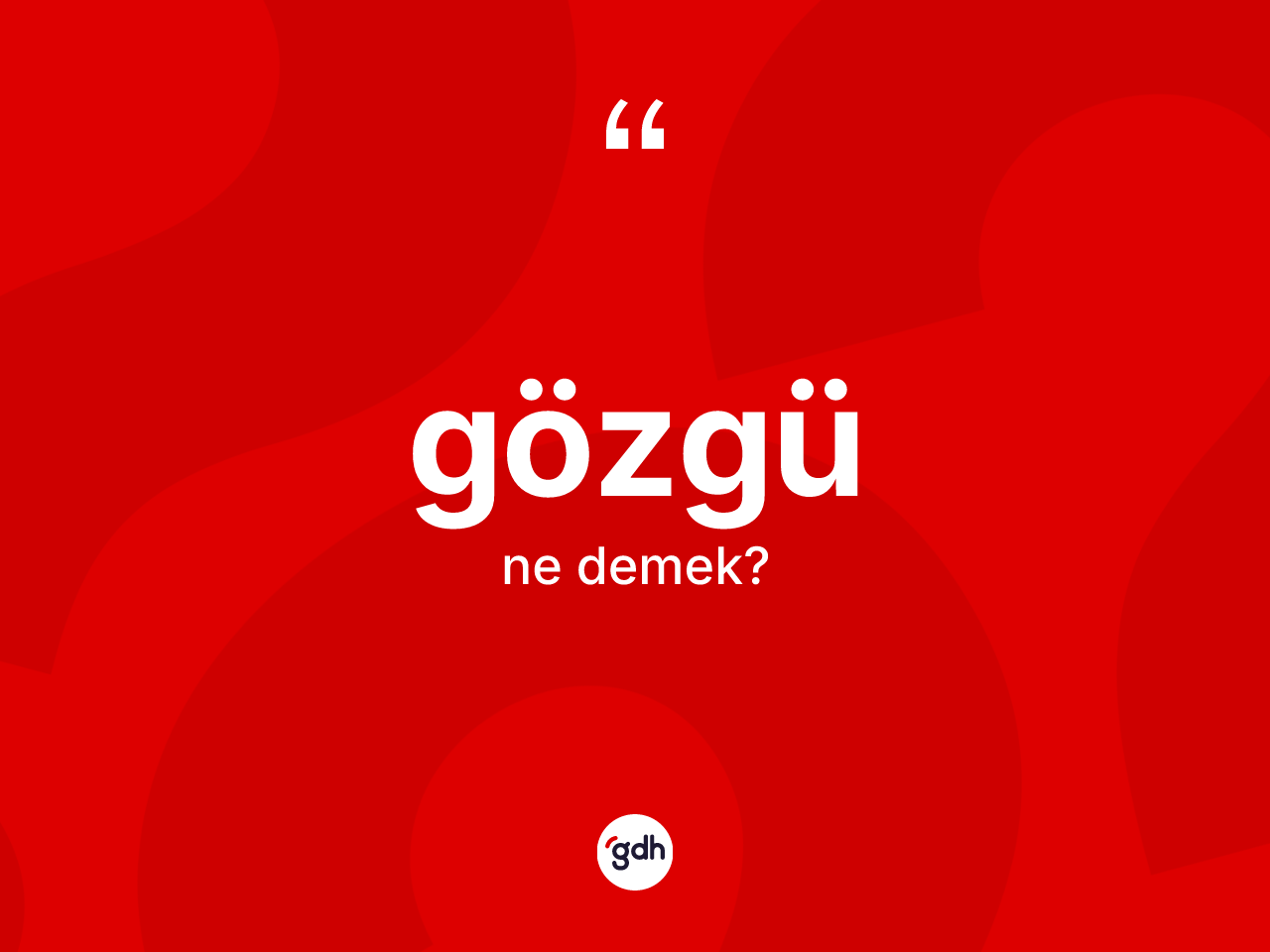 Gözgü kelimesinin sözlükteki tanımı nedir? Gözgünün sözlükteki anlamı nedir?