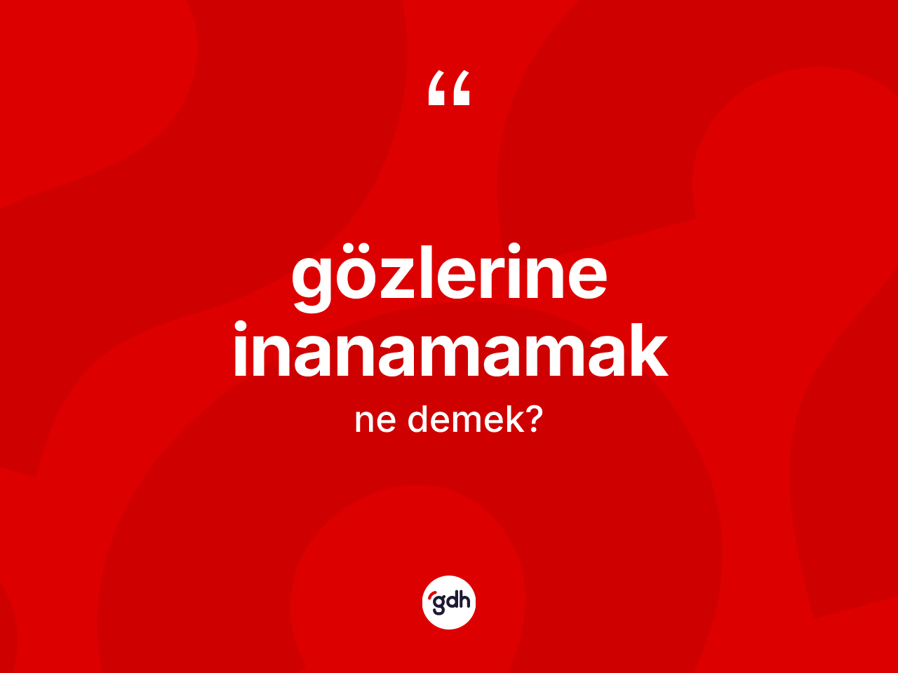 Gözlerine inanamamak ifadesi ne demek? Gözlerine inanamamak sözünün TDK'ya göre anlamı nedir?
