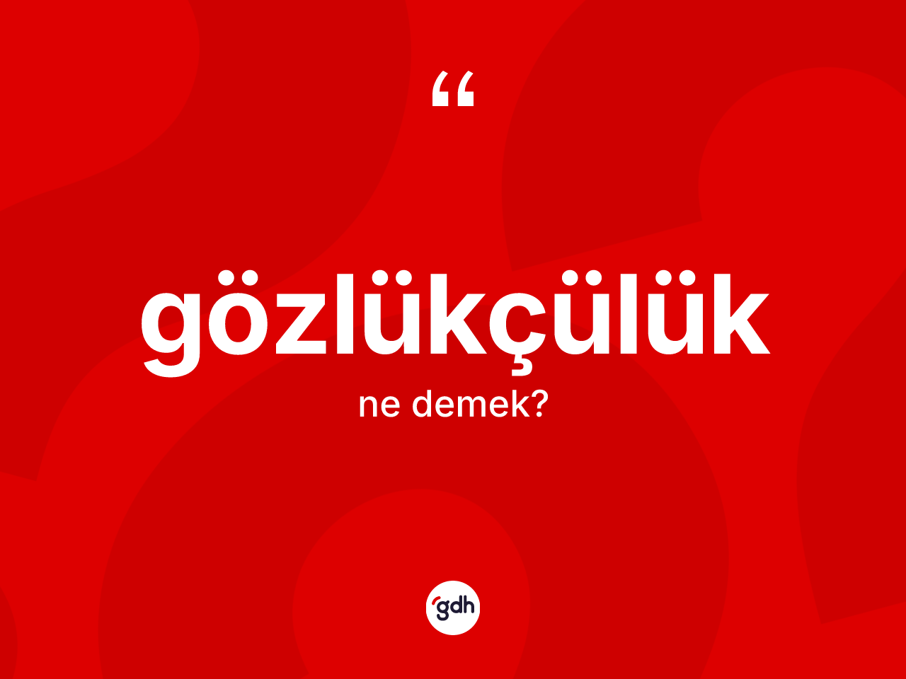 Gözlükçülük kelimesi ne demek? Gözlükçülüğün TDK'ya göre anlamı nedir?