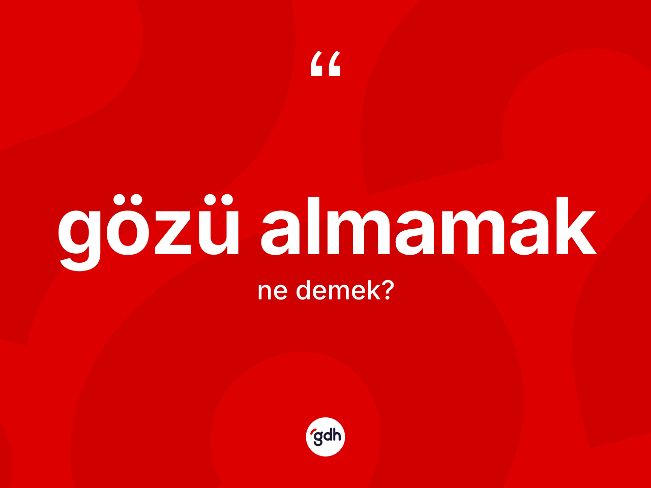 Gözü almamak ifadesinin tanımı nedir? Gözü almamak sözü nerede kullanılır?