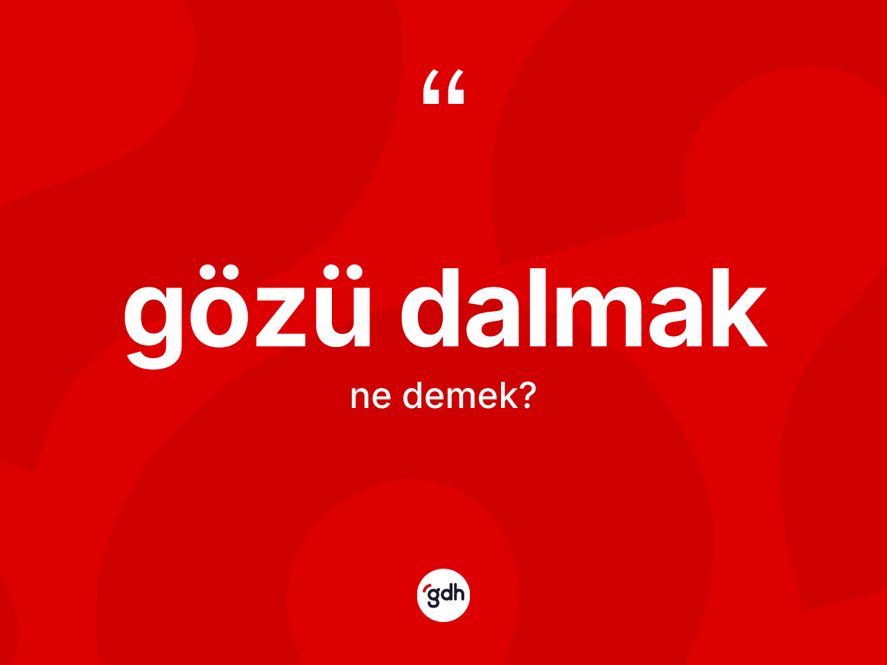 Gözü dalmak sözü neyi anlatır? Gözü dalmak ifadesinin özellikleri nelerdir?