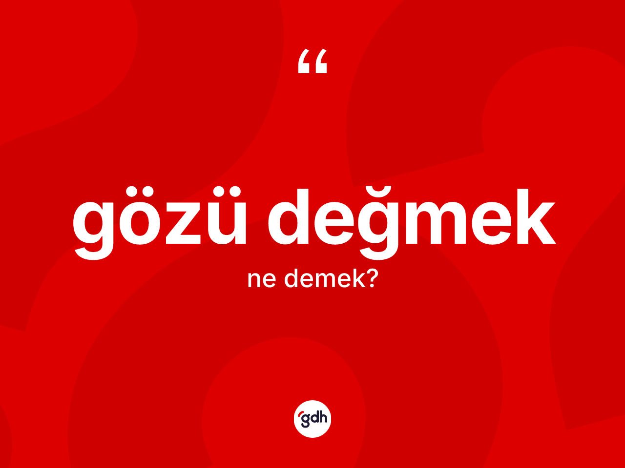 Gözü değmek ifadesinin kısaca tanımı nedir? Gözü değmek sözünün TDK açıklaması nedir?