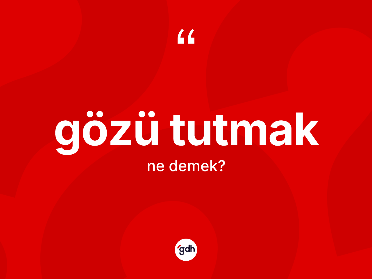 Gözü tutmak sözü neyi anlatır? Gözü tutmak ifadesi hangi durumlarda kullanılır