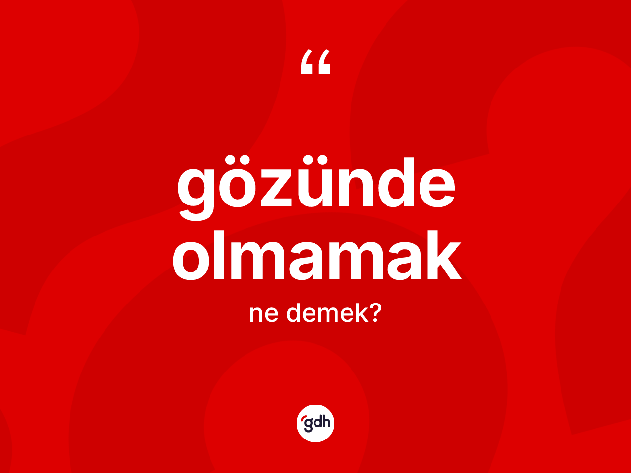 Gözünde olmamak ifadesinin kısaca tanımı nedir? Gözünde olmamak ifadesi hangi durumlarda kullanılır