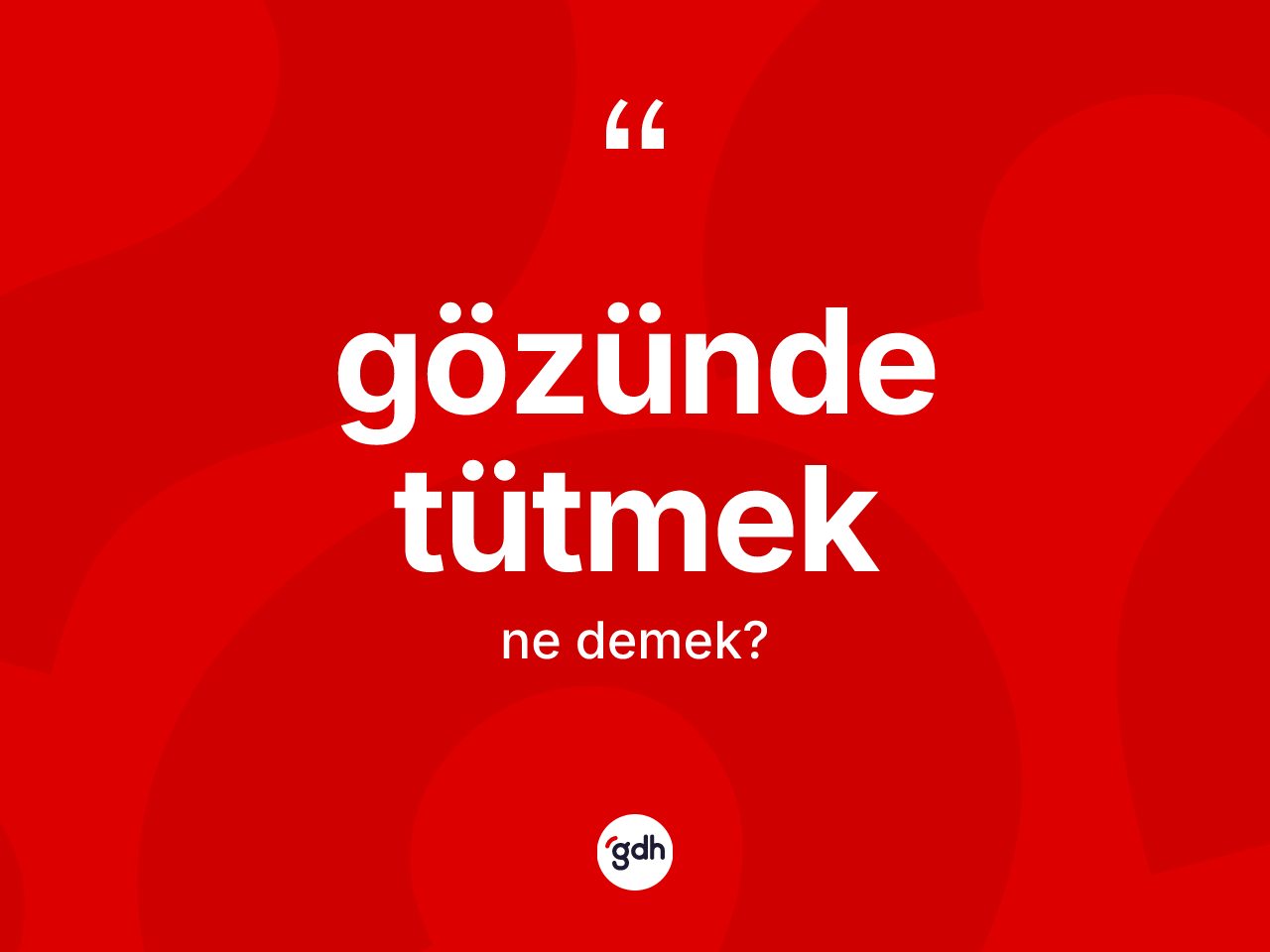 Gözünde tütmek sözü nedir? Gözünde tütmek sözünün TDK açıklaması nedir?