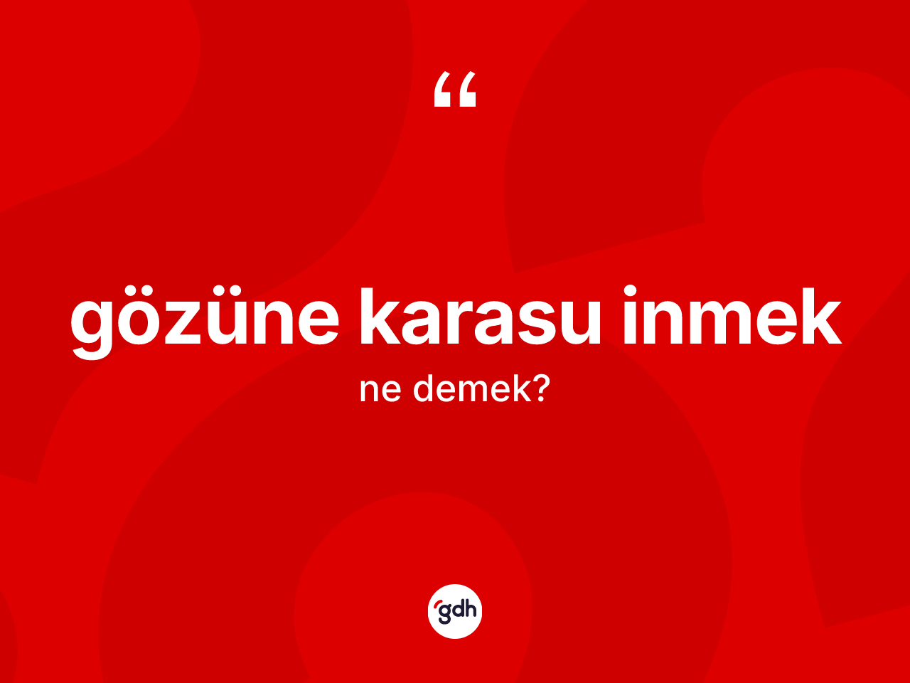 Gözüne karasu inmek ifadesinin kısaca tanımı nedir? Gözüne karasu inmek ifadesinin TDK anlamı nedir?