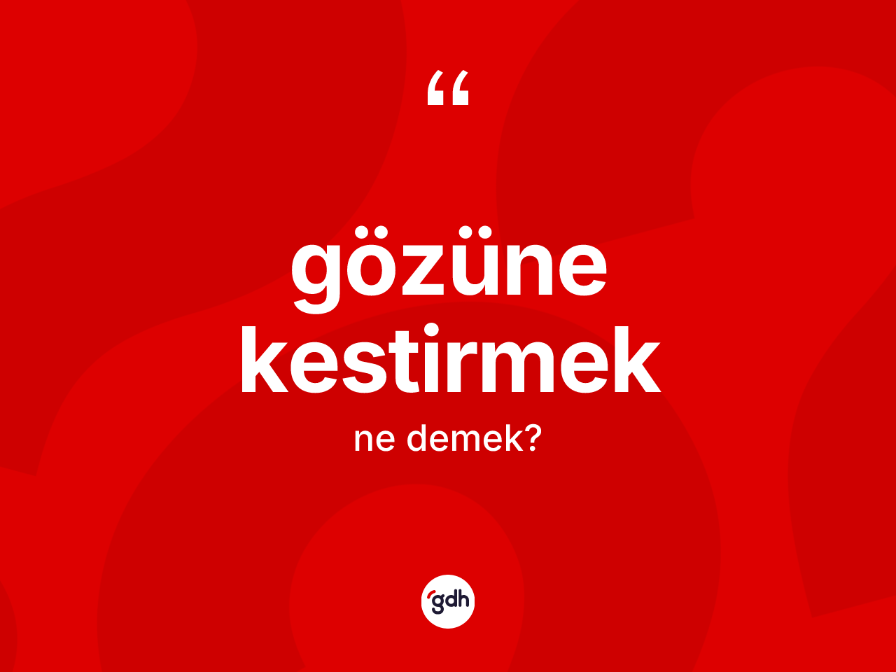Gözüne kestirmek ne demek? Gözüne kestirmek ifadesinin özellikleri nelerdir?