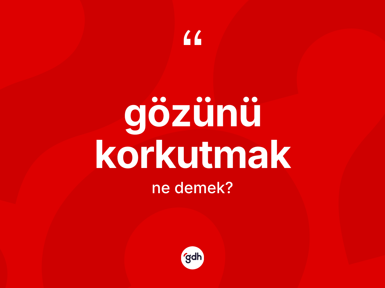 Gözünü korkutmak nedir? Gözünü korkutmak ifadesinin özellikleri nelerdir?