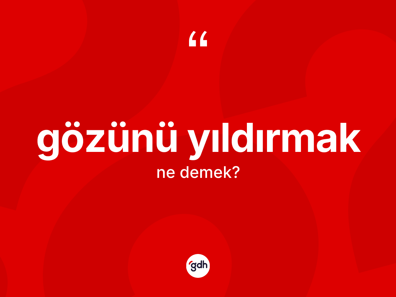 Gözünü yıldırmak ifadesinin anlamı nedir? Gözünü yıldırmak sözü nerede kullanılır?
