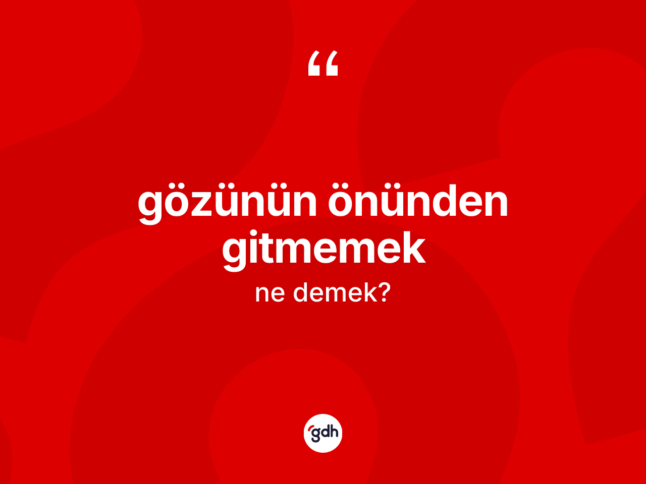 Gözünün önünden gitmemek ifadesinin kısaca anlamı nedir? Gözünün önünden gitmemek ifadesinin kaç farklı anlamı var?