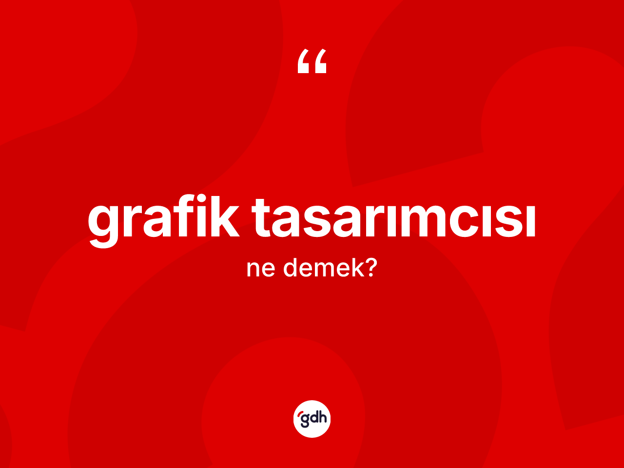 Grafik tasarımcısı kelimesinin tanımı nedir? Grafik tasarımcısının TDK'ya göre anlamı nedir?