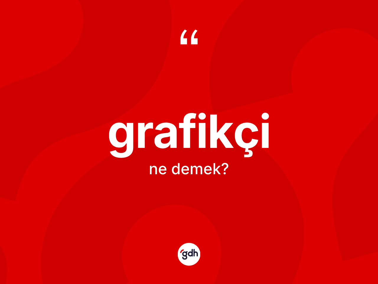 Grafikçi ne anlama gelir? Grafikçinin TDK'ya göre anlamı nedir?